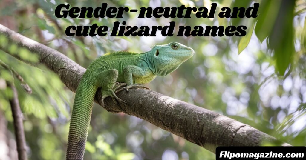 Gender-neutral and cute lizard names